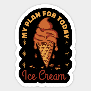 Plan For Today Ice Cream Lover Sticker